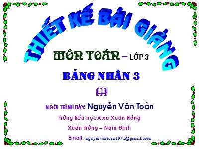 Giáo án Toán 3 - Bảng nhân 3 - GV: Nguyễn Văn Toản