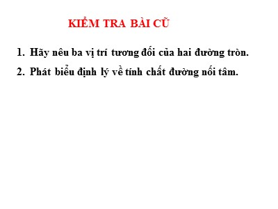 Bài giảng Hình học 9 - Vị trí tương đối của hai đường tròn