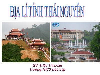 Bài giảng Địa lí tỉnh Thái Nguyên