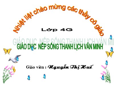 Bài giảng Giáo dục nếp sống thanh lịch văn minh 4 - Nói chuyện với thầy cô giáo