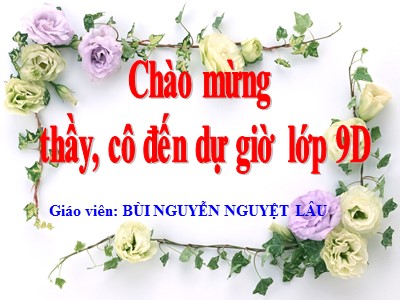 Bài giảng Đại số 9 - Giải bài toán bằng cách lập phương trình - Giáo viên: Bùi Nguyễn Nguyệt Lâu