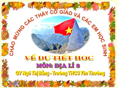 Bài giảng Địa lí 8 - Tiết 34, Bài 28: Đặc điểm địa hình Việt Nam - GV Ngô Thị Bằng
