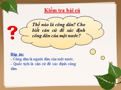 Bài giảng Giáo dục công dân 6 - Tiết 21: Công dân nước CHXHCN Việt Nam (Tiếp theo) - Giáo viên: Nguyễn Thị Ngọc Thúy