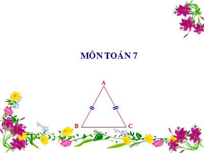 Bài giảng Hình học 7 - §6: Tam giác cân