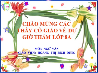 Bài giảng Ngữ văn 8 - Tiết 39 Bài 10: Tiếng Việt Nói giảm nói tránh - Giáo viên: Hoàng Thị Bích Dung
