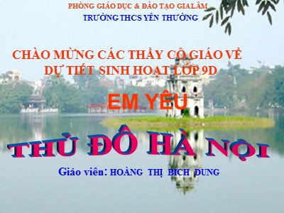 Bài giảng Sinh hoạt lớp 9 - Em yêu Hà Nội