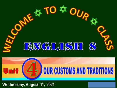 Bài giảng Tiếng Anh 8 - Unit 4: Our customs and traditions - Lesson 1: Getting Starte