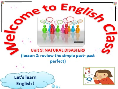 Bài giảng Tiếng Anh 8 - Unit 9: Natural disasters (lesson 2:Rreview the simple past- Past perfect)