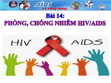 Bài giảng Giáo dục công dân 8 - Bài 14: Phòng, chống nhiễm HIV/AIDS