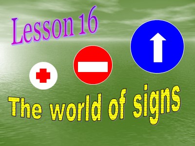 Bài giảng Tiếng Anh 5 - Lesson 16: The world of signs