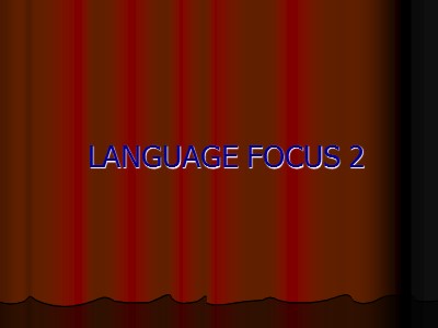 Bài giảng Tiếng Anh - Language focus 2