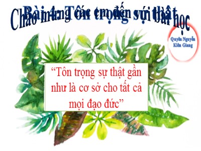 Bài giảng Giáo dục công dân Lớp 6 Sách Kết nối tri thức với cuộc sống - Bài 4: Tôn trọng sự thật