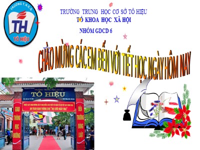 Bài giảng Giáo dục công dân Lớp 6 Sách Kết nối tri thức với cuộc sống - Bài 5: Tự lập - Trường THCS Tô Hiệu