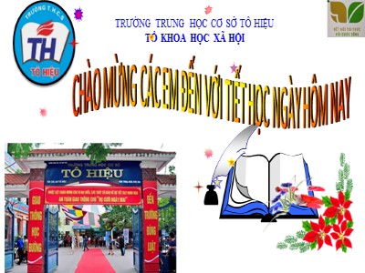 Bài giảng Giáo dục công dân Lớp 6 Sách Kết nối tri thức với cuộc sống - Bài 1: Tự hào về truyền thống gia đình, dòng họ - Trường THCS Tô Hiệu