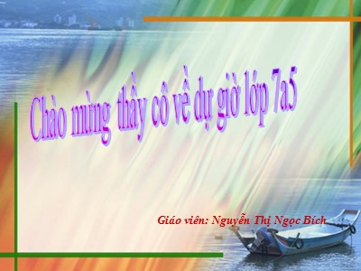 Bài giảng Ngữ văn Lớp 7 - Thành ngữ - Nguyễn Thị Ngọc Bích
