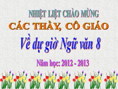 Bài giảng Ngữ văn Lớp 8 - Tiết 98: Văn bản Nước Đại Việt ta