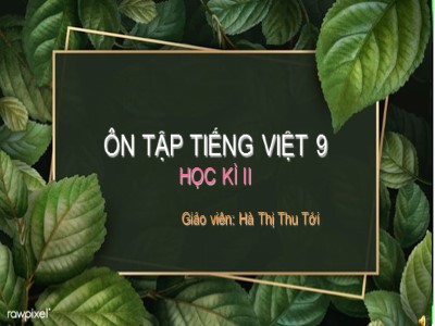 Bài giảng Ngữ văn Lớp 9 - Ôn tập Tiếng Việt học kì 2 - Hà Thị Thu Tới