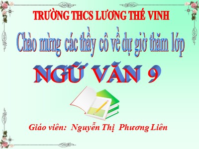 Bài giảng Ngữ văn Lớp 9 - Tiết 56: Văn bản Bếp lửa - Nguyễn Thị Phương Liên