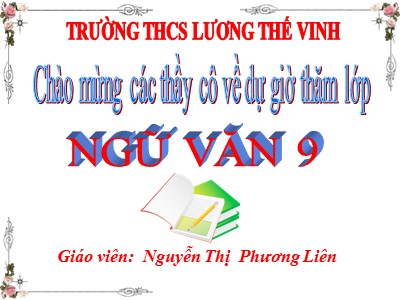 Bài giảng Ngữ văn Lớp 9 - Văn bản Đồng chí - Nguyễn Thị Phương Liên