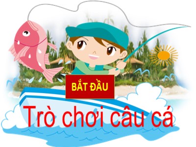 Bài giảng Thiết kế trò chơi: Câu cá