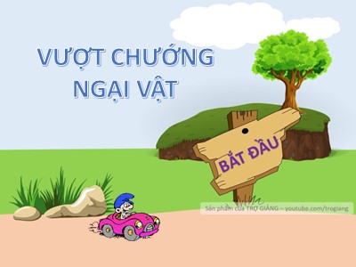 Bài giảng Thiết kế trò chơi cho Powerpoint: Vượt chướng ngại vật