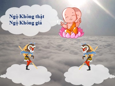 Bài giảng Thiết kế trò chơi: Ngộ Không thật. Ngộ Không giả