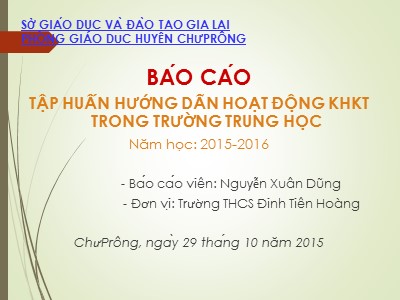 Báo cáo Tập huấn hướng dẫn hoạt động khoa học kì thuật trong trường trung học