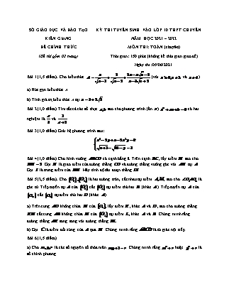 Đề thi chính thức tuyển sinh vào Lớp 10 chuyên Toán - Năm học 2021-2022 - Sở giáo dục và đào tạo Kiên Giang (Có đáp án)