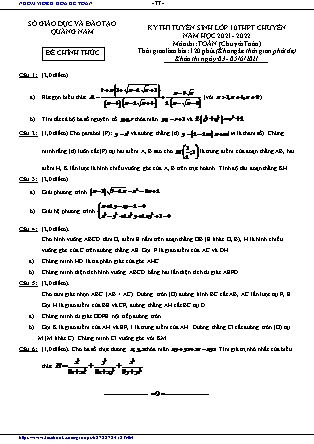 Đề thi tuyển sinh vào Lớp 10 chuyên Toán - Năm học 2021-2022 - Sở giáo dục và đào tạo Quảng Nam (Có đáp án)