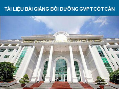 Tài liệu bài giảng bồi dưỡng giáo viên phổ thông cốt cán