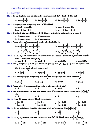 Tài liệu Giải tích Lớp 12 - Số phức - Chuyên đề 6: Tìm nghiệm phức của phương trình bậc hai (Có đáp án)