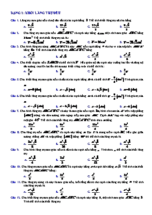 Tài liệu Hình học Lớp 12 - Khối đa diện - Chủ đề 3: Thể tích khối lăng trụ - Dạng 2: Khối lăng trụ đều (Có lời giải chi tiết)