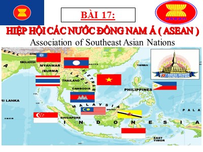 Bài giảng Địa lí Lớp 8 - Bài 17: Hiệp hội các nước Đông Nam Á