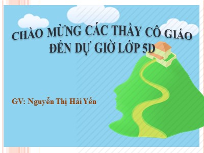 Bài giảng Tiếng Việt Lớp 5 - Tập đọc: Phong cảnh đền Hùng