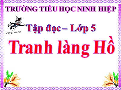 Bài giảng Tiếng Việt Lớp 5 - Tập đọc: Tranh làng Hồ