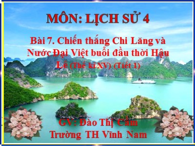 Bài giảng Địa lí Lớp 4 - Bài 7: Chiến thắng Chi Lăng và nước Đại Việt buổi đầu thời Hậu Lê (Thế kỉ XV)