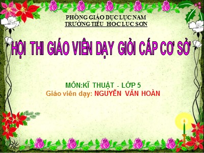 Bài giảng Kĩ thuật Lớp 5 - Bài 18: Lắp máy bay trực thăng - Nguyễn Văn Hoàn
