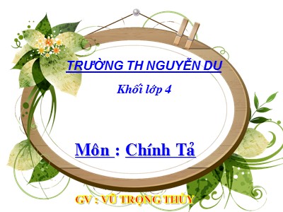 Bài giảng Tiếng Việt Lớp 4 - Nghe viết: Kéo co -Vũ Trọng Thủy