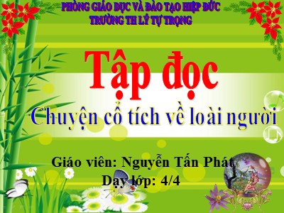 Bài giảng Tiếng Việt Lớp 4 - Tập đọc: Chuyện cổ tích về loài người