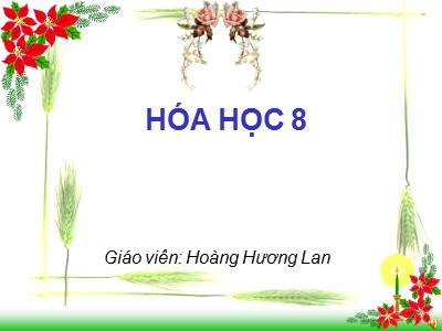 Bài giảng Hóa học Lớp 8 - Tiết 40 - Bài 26: Oxit - Hoàng Hương Lan
