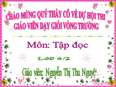 Bài giảng Tiếng Việt Lớp 4 - Tiết 21 - Tập đọc: Ông Trạng thả diều - Nguyễn Thị Thu Nguyệt