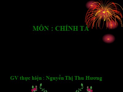 Bài giảng Chính tả 5 - Nghe-viết: Mùa thảo quả - Nguyễn Thị Thu Hương