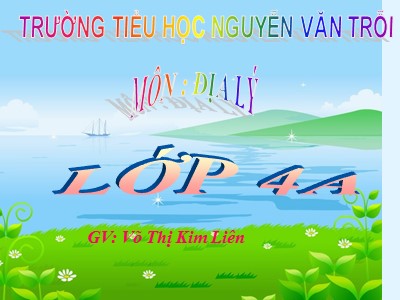 Bài giảng Địa lý 4 - Bài: Hoạt động sản suất của người dân ở Tây Nguyên (Tiết 1) - Võ Thị Kim Liên