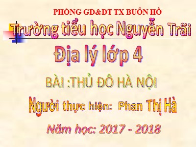 Bài giảng Địa lý 4 - Bài: Thủ đô Hà Nội - Phan Thị Hà