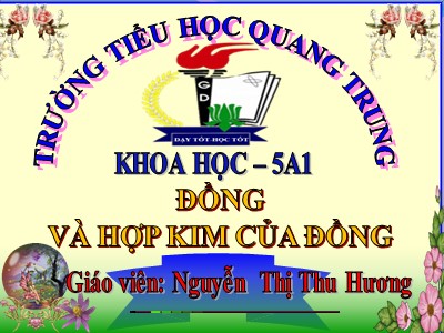 Bài giảng Khoa học 5 - Bài: Đồng và hợp kim của đồng - Nguyễn Thị Thu Hương