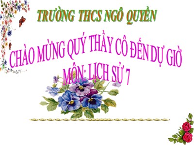 Bài giảng Lịch sử 7 - Tiết 23, Bài 13: Nước Đại Việt ở thế kỉ XIII (Tiếp theo) - Trường THCS Ngô Quyền