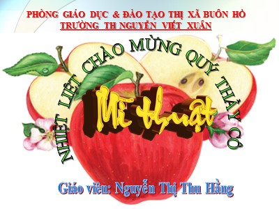 Bài giảng Mĩ thuật 3 - Chủ đề 8: Trái cây bốn mùa - Năm học 2019-2020 - Nguyễn Thị Thu Hằng