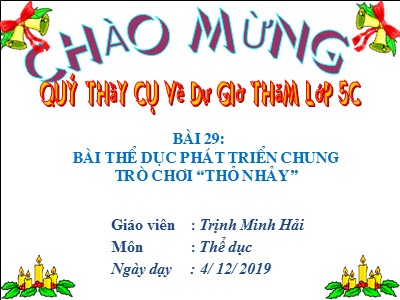 Bài giảng Thể dục 5 - Bài 29: Bài thể dục phát triển chung Trò chơi “Thỏ nhảy” - Trịnh Minh Hải