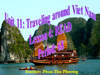 Bài giảng Tiếng Anh 8 - Unit 11: Traveling around Viet Nam - Period 68, Lesson 4: Read