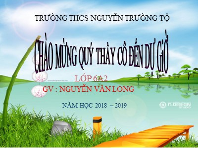 Bài giảng Toán 6 - Tiết 63, Bài 12: Tính chất của phép nhân - Năm học 2018-2019 - Nguyễn Văn Long